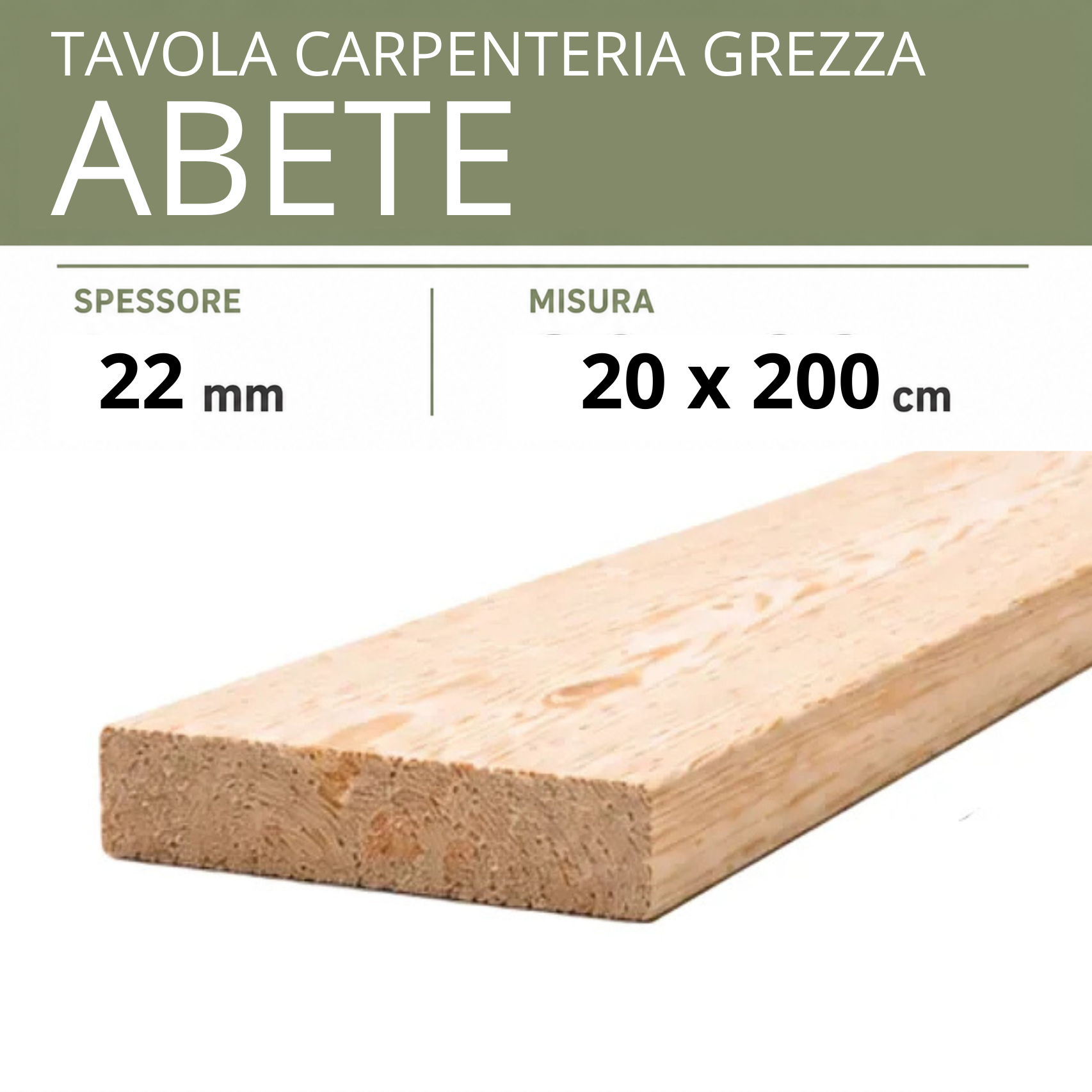 Tavola Abete carpenteria Grezza 10 - 12-15-20 cm | Scegli la dimensione